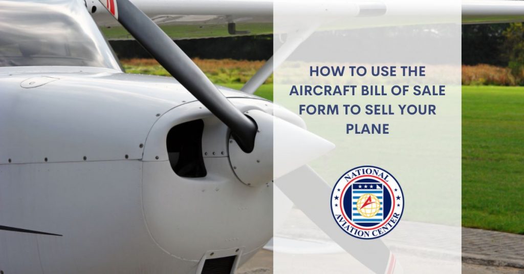 how to use the aircraft bill of sale form to sell your plane 