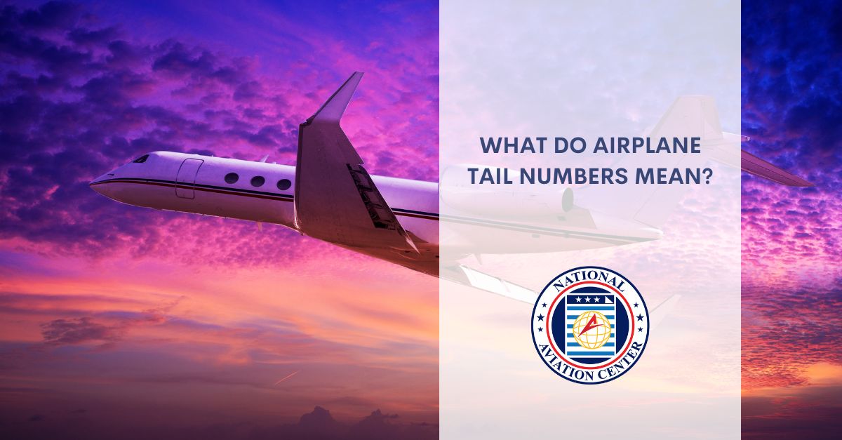 What Do Airplane Tail Numbers Mean? - National Aviation Center.