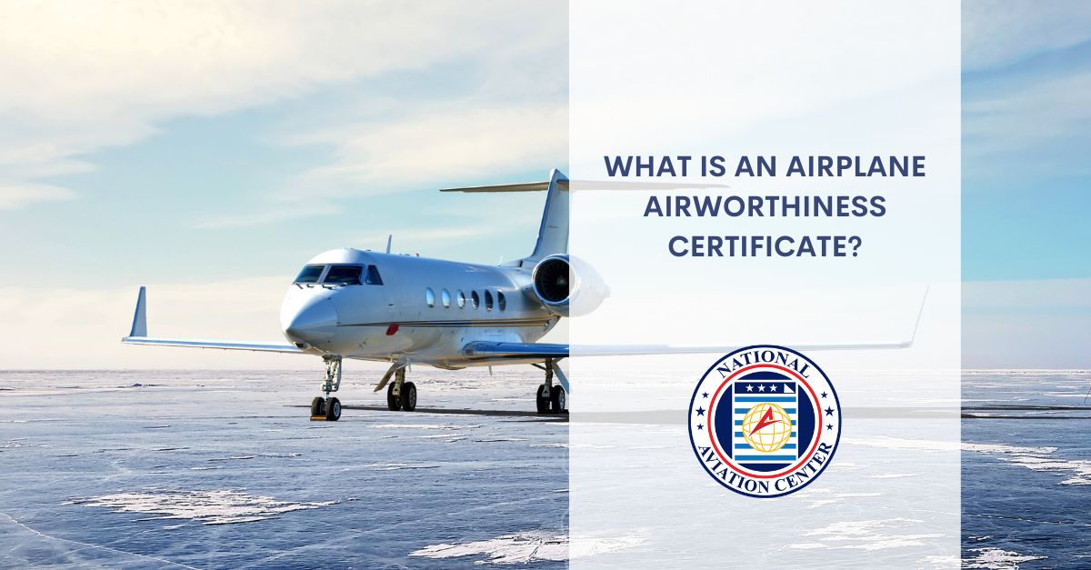 What Is An Airplane Airworthiness Certificate - National Aviation Center