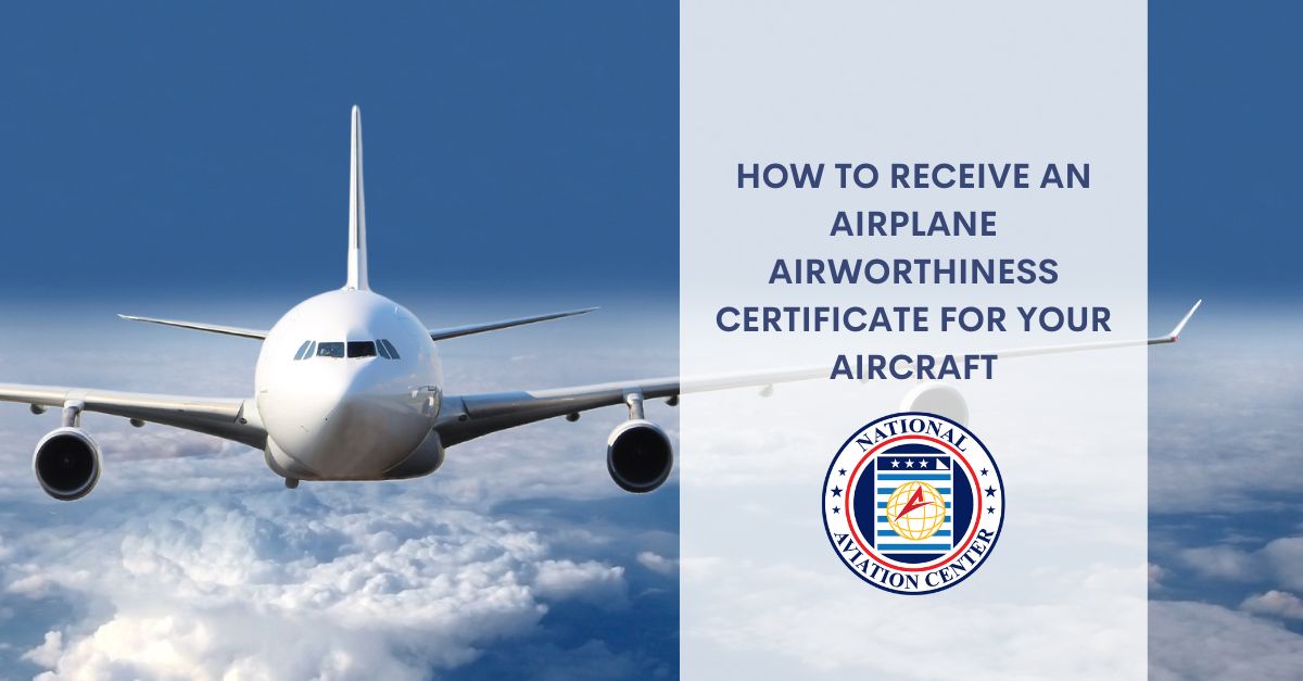How to Receive an Airplane Airworthiness Certificate For Your Aircraft