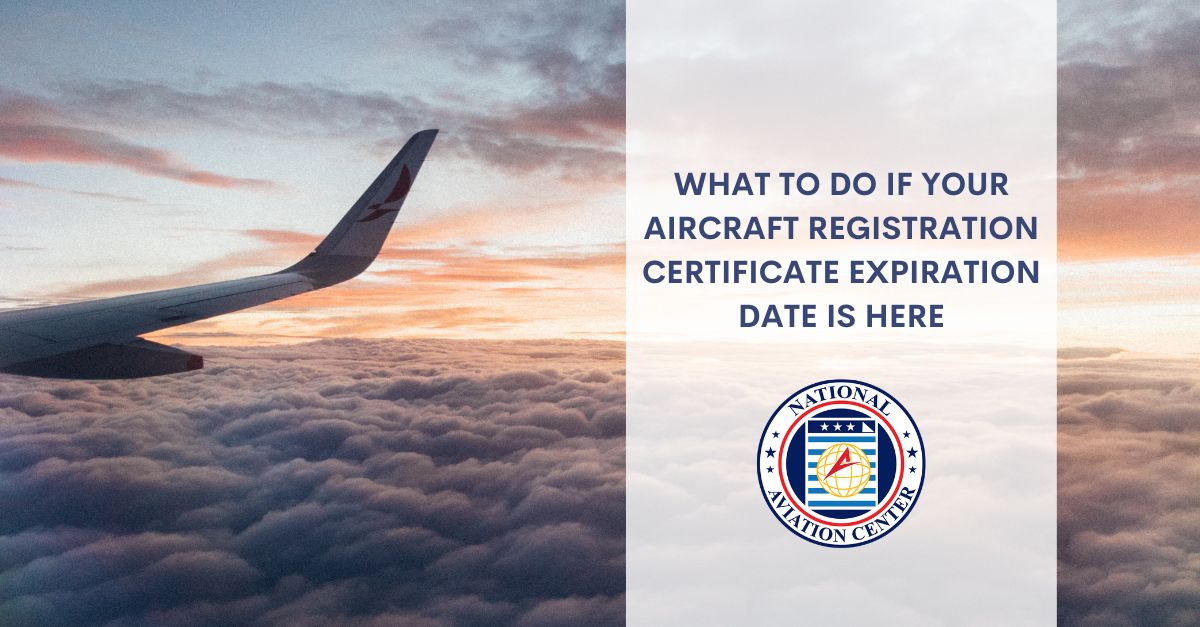 What To Do If Your Aircraft Registration Certificate Expiration Date Is Here 3436