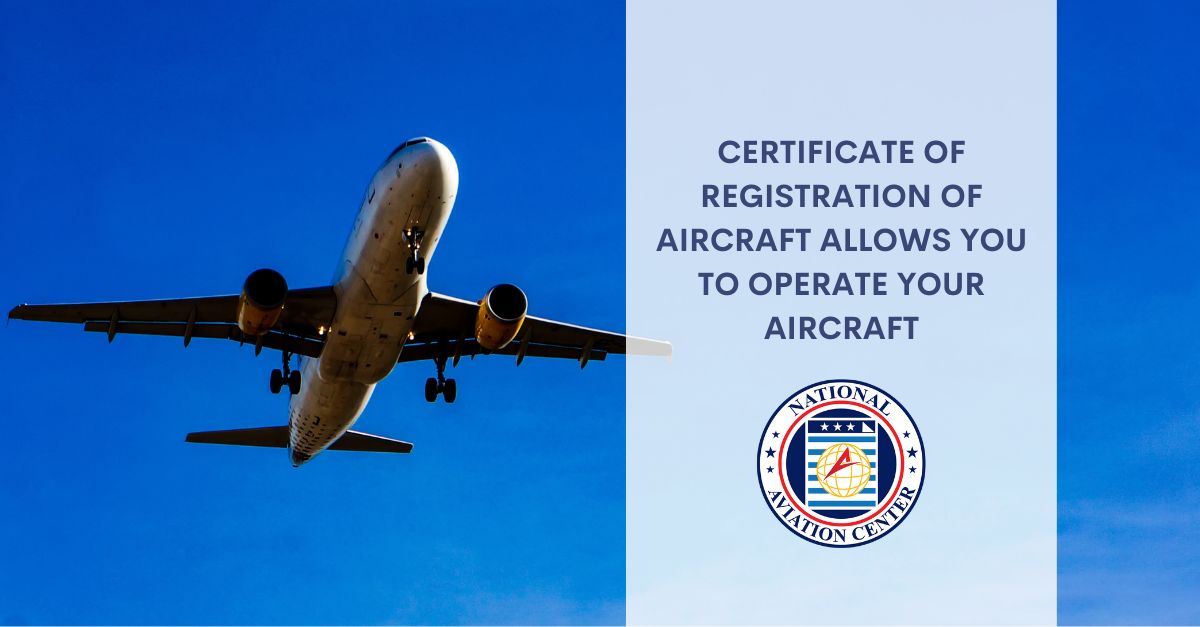 Certificate of Registration of Aircraft Allows You to Operate Your Aircraft