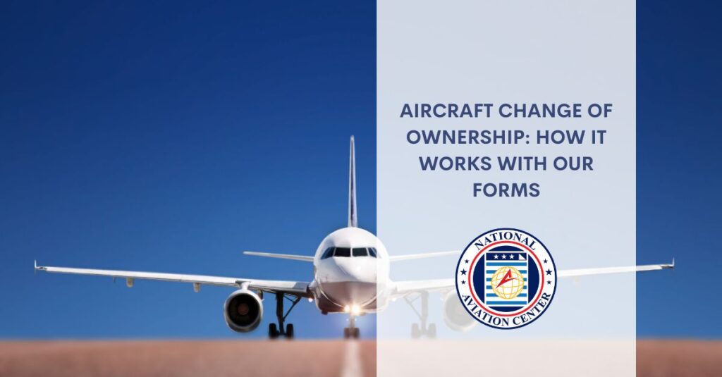 aircraft change of ownership how it works with our forms