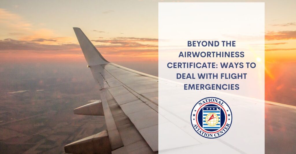 beyond the airworthiness certificate ways to deal with flight emergencies