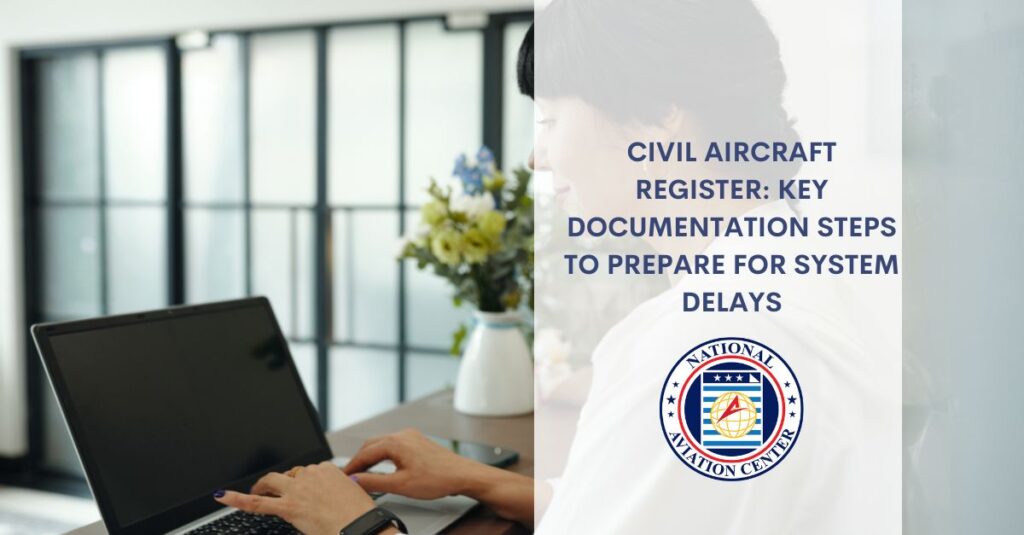 civil aircraft register key documentation steps to prepare for system delays