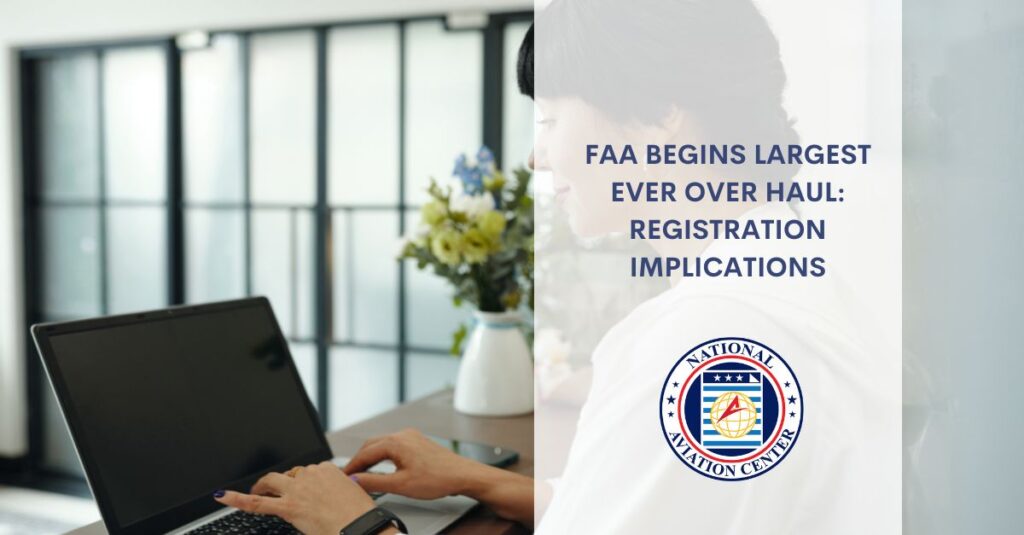 faa begins largest ever over haul registration implications