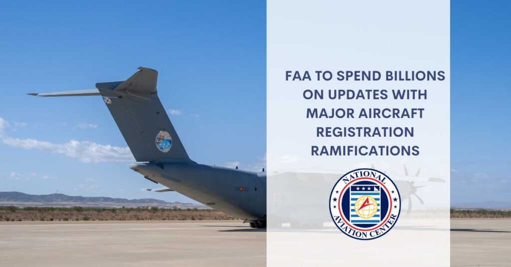 faa to spend billions on updates with major aircraft registration ramifications