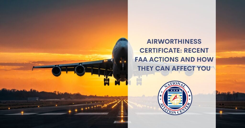 airworthiness certificate recent faa actions and how they can affect you