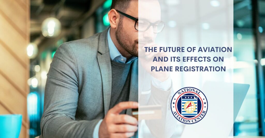 The Future of Aviation and Its Effects on Plane Registration title record review for plane registration